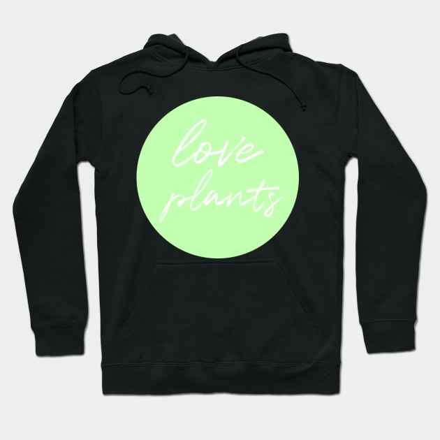 love plants Hoodie by emilykroll